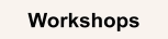 Workshops