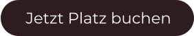 Jetzt Platz buchen