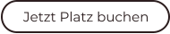 Jetzt Platz buchen