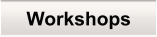Workshops